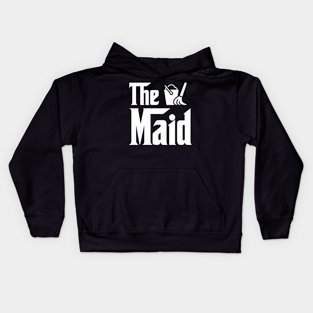 The maid job gifts for father . Perfect present for mother dad friend him or her Kids Hoodie by SerenityByAlex